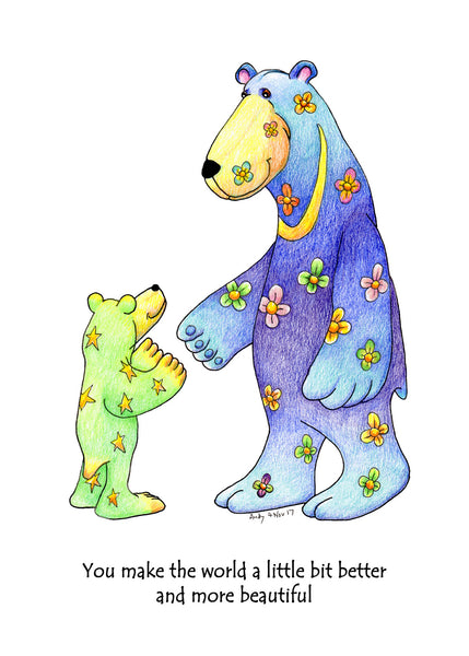 Two colourful bears greeting each other, one is saying to the other "You make the world a little better and more beautiful"