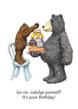 Indulge Yourself! Birthday Card. If you can't indulge yourself on your birthday then when can you?